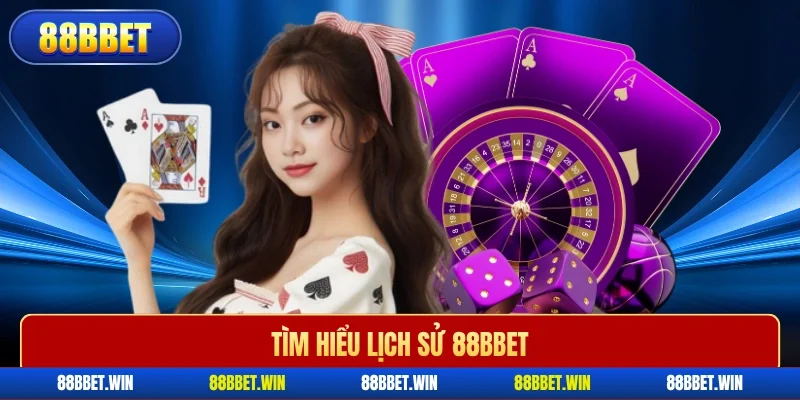 Tìm hiểu lịch sử 88BBET