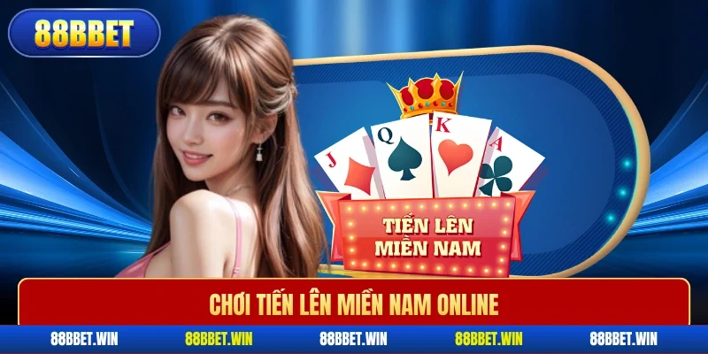 Chơi tiến lên miền nam online
