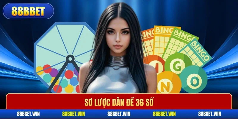 Sơ lược dàn đề 36 số