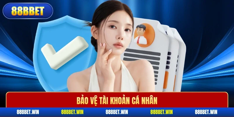 Bảo vệ tài khoản cá nhân 