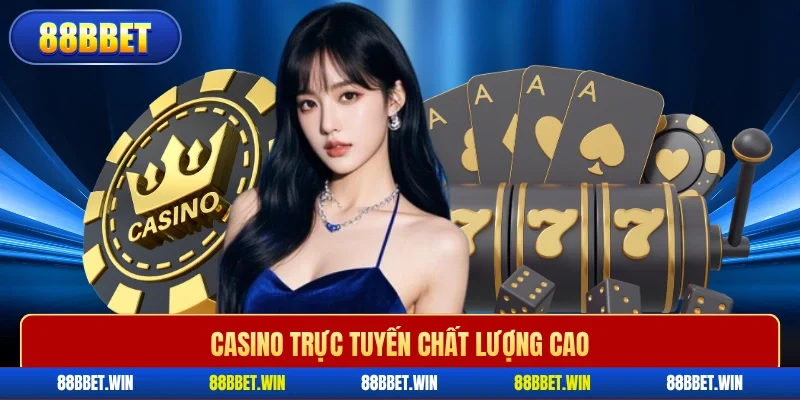 Casino trực tuyến chất lượng cao