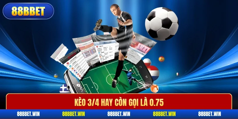 Kèo 3/4 hay còn gọi là 0.75