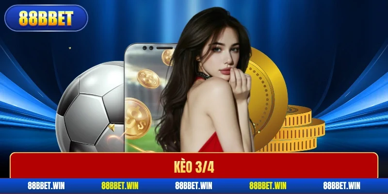 Kèo 3/4