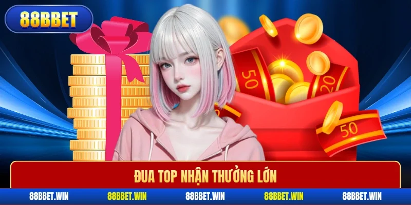 Đua top nhận thưởng lớn
