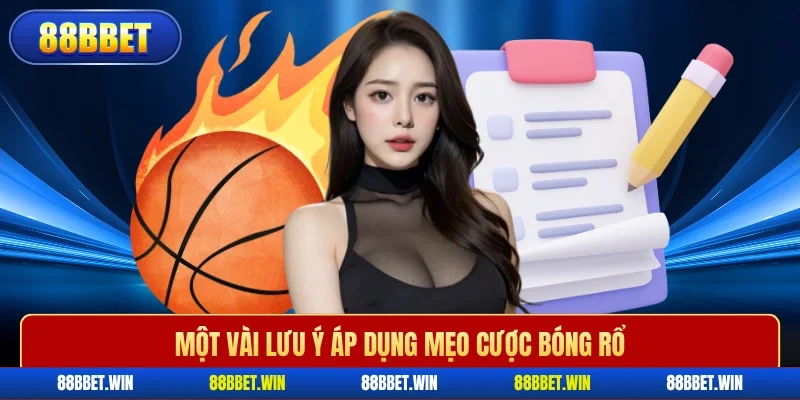 Một vài lưu ý áp dụng mẹo cược bóng rổ