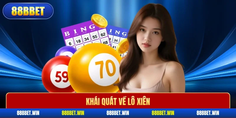Khái quát về lô xiên