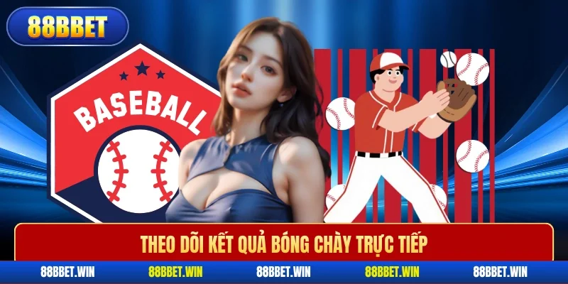 Theo dõi kết quả bóng chày trực tiếp