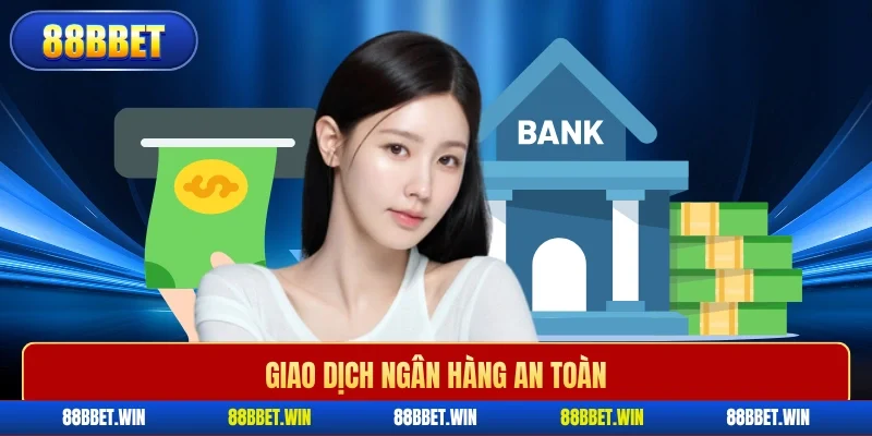 Giao dịch ngân hàng an toàn
