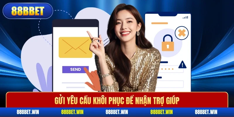 Gửi yêu cầu khôi phục để nhận trợ giúp