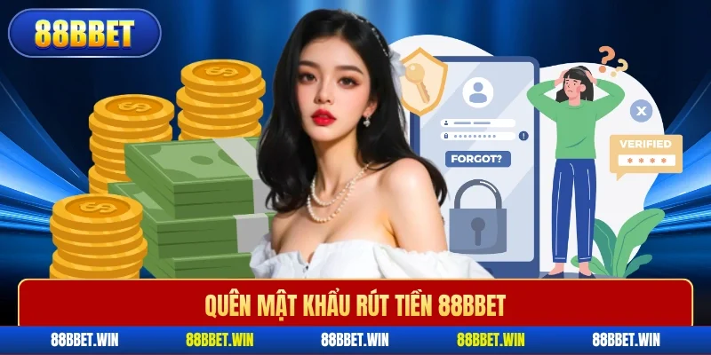 Quên mật khẩu rút tiền 88BBET