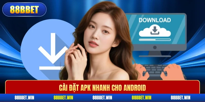 Cài đặt APK nhanh cho Android