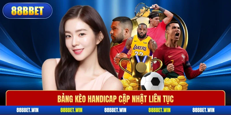 Bảng kèo handicap cập nhật liên tục