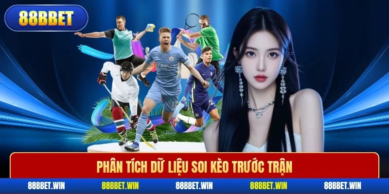 Phân tích dữ liệu soi kèo trước trận