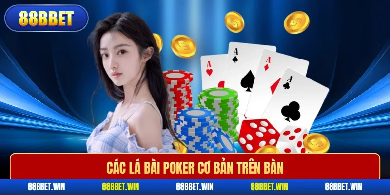 Các lá bài poker cơ bản trên bàn